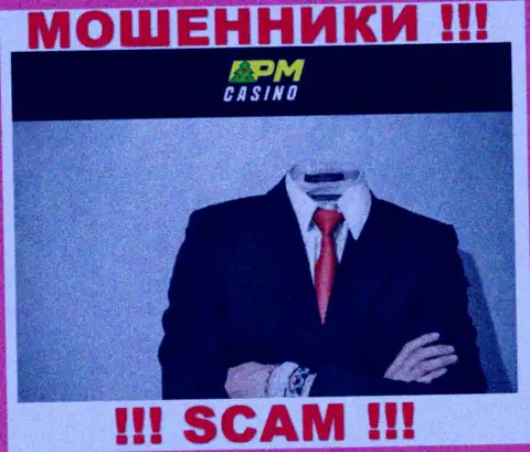 PM Casino предпочитают анонимность, сведений об их руководстве Вы не найдете