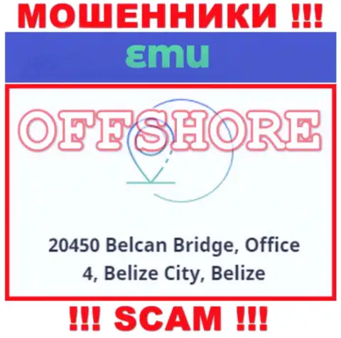Контора EMU находится в офшорной зоне по адресу: 20450 Belcan Bridge, Office 4, Belize City, Belize - явно мошенники !!!