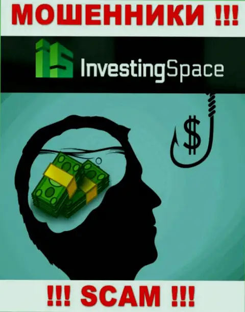 В Investing Space Вас будет ждать утрата и стартового депозита и дополнительных финансовых вложений - это МОШЕННИКИ !!!