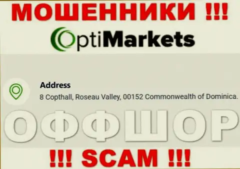 Не сотрудничайте с организацией OptiMarket - можно остаться без вкладов, ведь они находятся в офшорной зоне: 8 Coptholl, Roseau Valley 00152 Commonwealth of Dominica