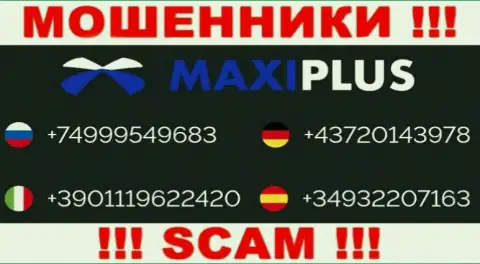 Кидалы из компании Maxi Plus имеют не один номер телефона, чтоб облапошивать наивных людей, БУДЬТЕ БДИТЕЛЬНЫ !!!