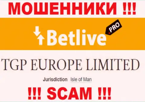 С мошенником BetLive Pro нельзя работать, ведь они базируются в оффшорной зоне: Isle of Man